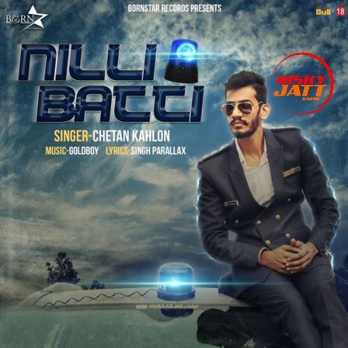 download Nilli Batti Chetan Kahlon mp3 song ringtone, Nilli Batti Chetan Kahlon full album download