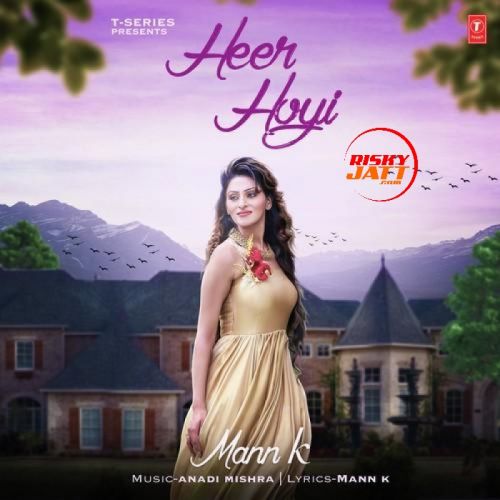 download Heer Hoyi Mann K mp3 song ringtone, Heer Hoyi Mann K full album download