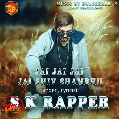 download Jai Jai Shiv Shambhu Sk Rapper mp3 song ringtone, Jai Jai Shiv Shambhu Sk Rapper full album download