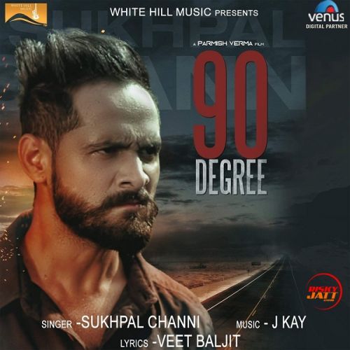 download 90 Degree Sukhpal Channi mp3 song ringtone, 90 Degree Sukhpal Channi full album download