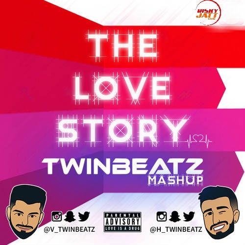 download The Love Story (Twinbeatz Mashup) DJ Twinbeatz mp3 song ringtone, The Love Story (Twinbeatz Mashup) DJ Twinbeatz full album download