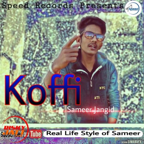 download Koffi Sameer Jangid mp3 song ringtone, Koffi Sameer Jangid full album download