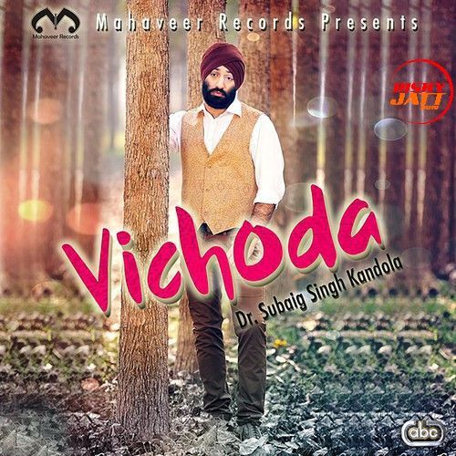 download Vichoda Dr Subaig Singh Kandola mp3 song ringtone, Vichoda Dr Subaig Singh Kandola full album download