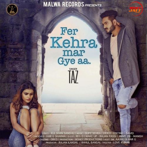 download Fer Kehra Mar Gye Aa Taz mp3 song ringtone, Fer Kehra Mar Gye Aa Taz full album download