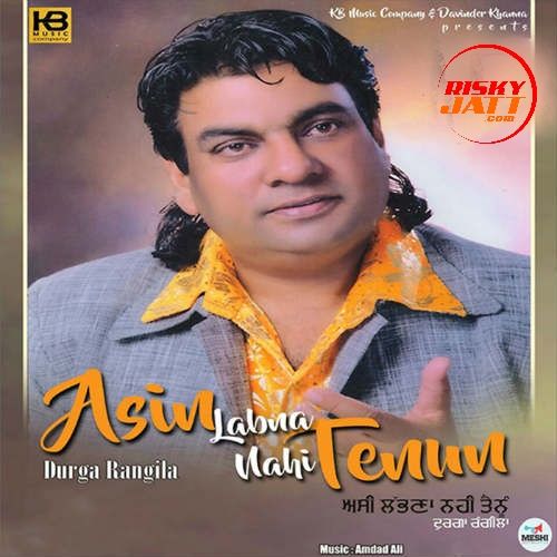download Asin Labna Nahi Tennu Durga Rangila mp3 song ringtone, Asin Labna Nahi Tennu Durga Rangila full album download