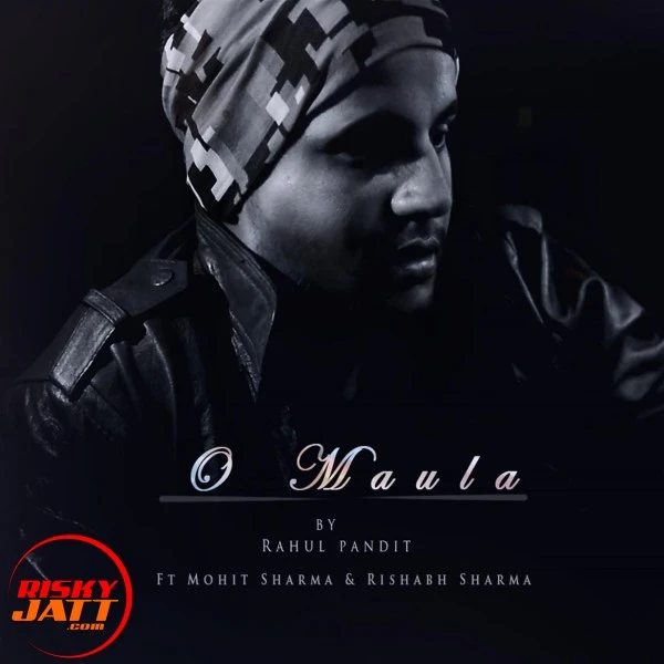 download O Maula Mere Rahul Pandit mp3 song ringtone, O Maula Mere Rahul Pandit full album download