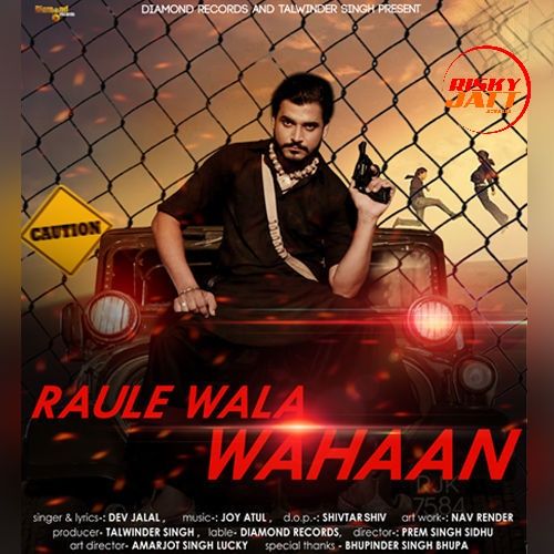 download Raule Wala Wahaan Dev Jalal mp3 song ringtone, Raule Wala Wahaan Dev Jalal full album download