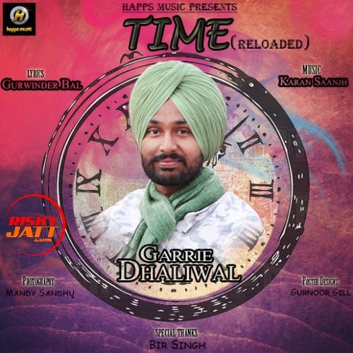 download Time (Reloaded) Garrie Dhaliwal mp3 song ringtone, Time (Reloaded) Garrie Dhaliwal full album download