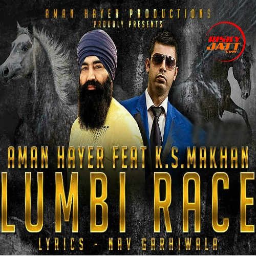 download Lumbi Race Ks Makhan, Aman Hayer mp3 song ringtone, Lumbi Race Ks Makhan, Aman Hayer full album download