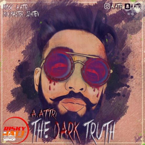 download The Dark Truth A Attri mp3 song ringtone, The Dark Truth A Attri full album download