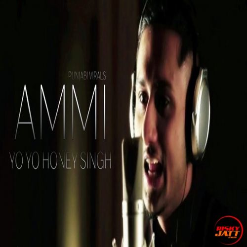 download Ammi Yo Yo Honey Singh mp3 song ringtone, Ammi Yo Yo Honey Singh full album download