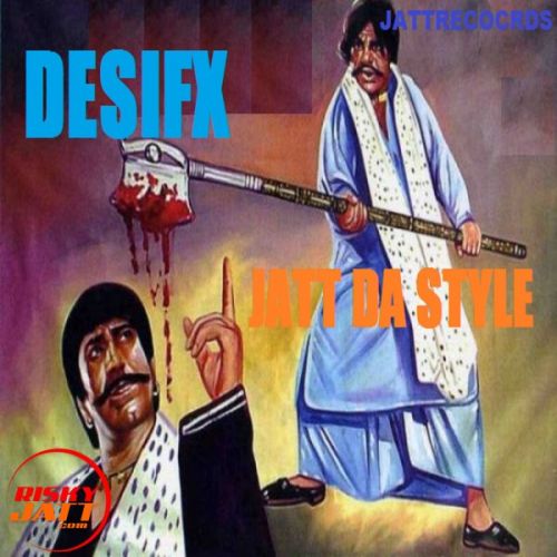 download Jatt Da Style Desifx mp3 song ringtone, Jatt Da Style Desifx full album download