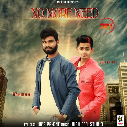 download No More Need Arpan Manchal, Ur Pa-One mp3 song ringtone, No More Need Arpan Manchal, Ur Pa-One full album download