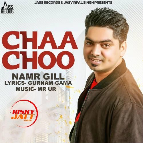 download Chaa Choo Namr Gill mp3 song ringtone, Chaa Choo Namr Gill full album download