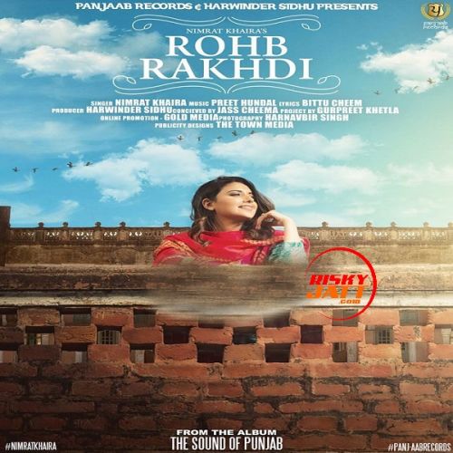 download Rohb Rakhdi Nimrat Khaira mp3 song ringtone, Rohb Rakhdi Nimrat Khaira full album download