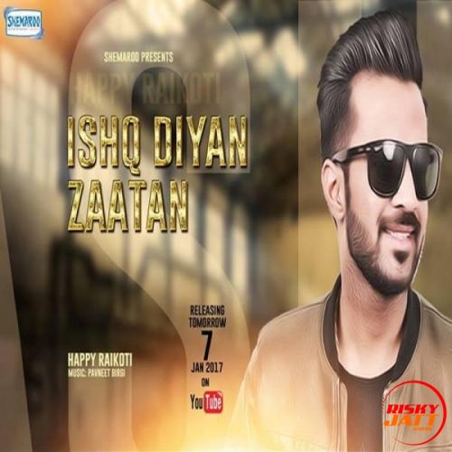 download Ishq Diya Zaatan Happy Raikoti mp3 song ringtone, Ishq Diya Zaatan Happy Raikoti full album download