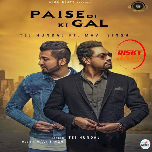 download Paise Di Ki Gal Tej Hundal, Mavi Singh mp3 song ringtone, Paise Di Ki Gal Tej Hundal, Mavi Singh full album download