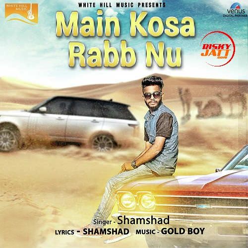 download Main Kosa Rabb Nu Shamshad mp3 song ringtone, Main Kosa Rabb Nu Shamshad full album download