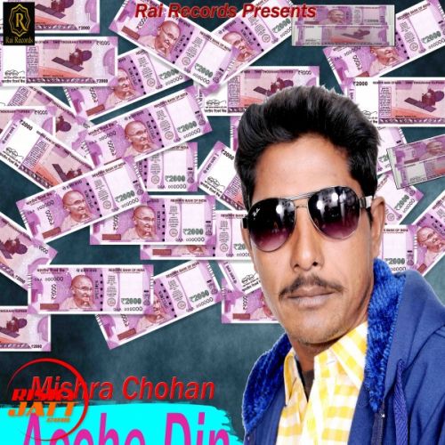 download Acche Din Mishra Chohan mp3 song ringtone, Acche Din Mishra Chohan full album download