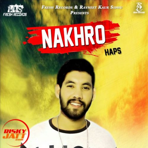 download Nakhro Haps mp3 song ringtone, Nakhro Haps full album download