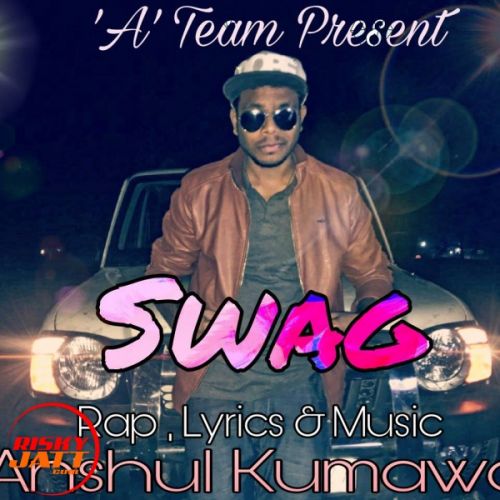 download Swag Anshul Kumawat mp3 song ringtone, Swag Anshul Kumawat full album download