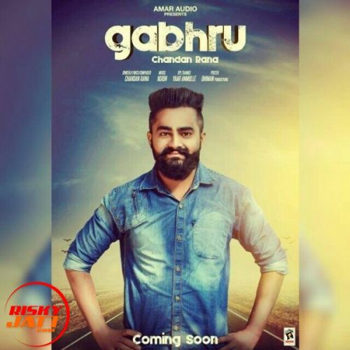 download Gabhru Chandan Rana mp3 song ringtone, Gabhru Chandan Rana full album download