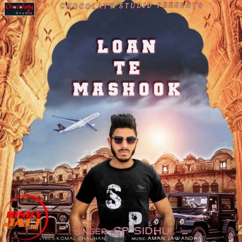 download Loan Te Mashook SP Sidhu mp3 song ringtone, Loan Te Mashook SP Sidhu full album download