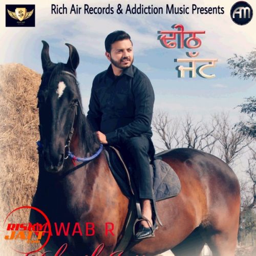 download Dheeth Jatt Nawab R mp3 song ringtone, Dheeth Jatt Nawab R full album download