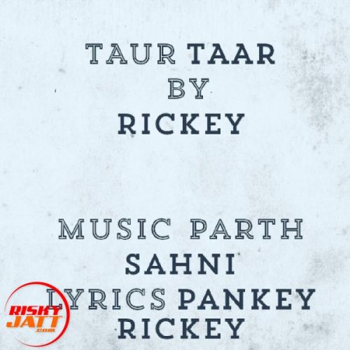 download Taur Taar Rickey Bazida mp3 song ringtone, Taur Taar Rickey Bazida full album download