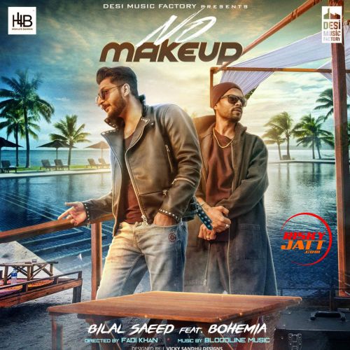 download No Make Up Bilal Saeed mp3 song ringtone, No Make Up Bilal Saeed full album download