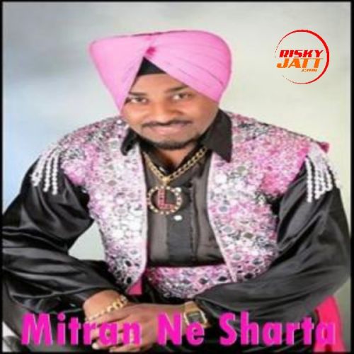 download Mitran Ne Sharta Lehmber Hussainpuri mp3 song ringtone, Mitran Ne Sharta Lehmber Hussainpuri full album download