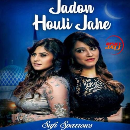 download Jadon Houli Jahe Sufi Sparrows mp3 song ringtone, Jadon Houli Jahe Sufi Sparrows full album download