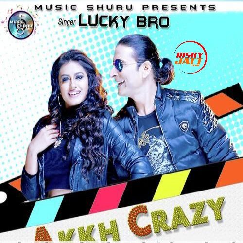 download Akkh Crazy Lucky Bro mp3 song ringtone, Akkh Crazy Lucky Bro full album download