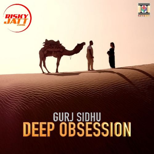 download Deep Obsession Gurj Sidhu mp3 song ringtone, Deep Obsession Gurj Sidhu full album download