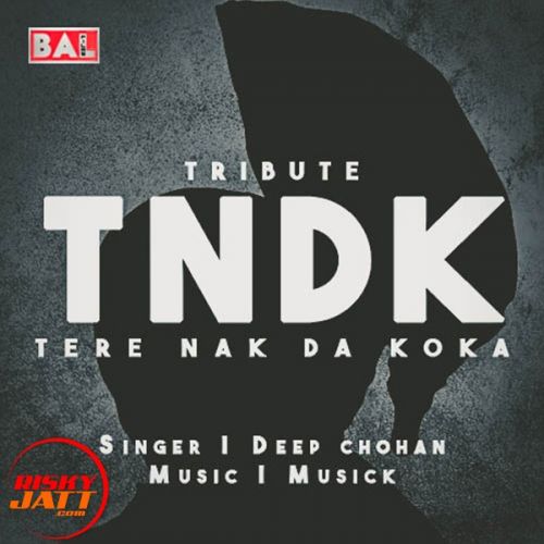 download Tere Nak Da Koka (Tribute To Kuldeep Manak) Deep Chohan mp3 song ringtone, Tere Nak Da Koka (Tribute To Kuldeep Manak) Deep Chohan full album download