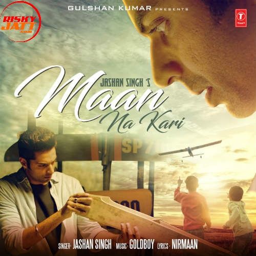 download Maan Na Kari Jashan Singh mp3 song ringtone, Maan Na Kari Jashan Singh full album download