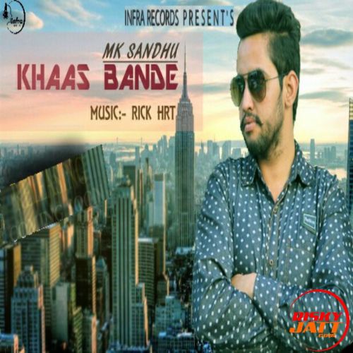 download Khaas Bande Mk Sandhu mp3 song ringtone, Khaas Bande Mk Sandhu full album download