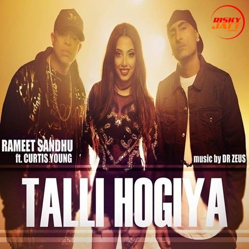 download Talli Hogiya Rameet Sandhu, Curtis Young mp3 song ringtone, Talli Hogiya Rameet Sandhu, Curtis Young full album download