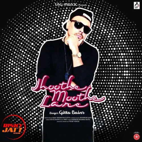 download Jhoothe Moothe Lare Gitta Bains mp3 song ringtone, Jhoothe Moothe Lare Gitta Bains full album download