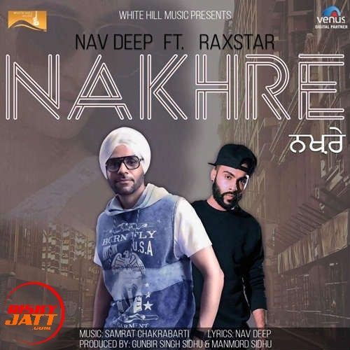 download Nakhre Nav Deep, Raxstar mp3 song ringtone, Nakhre Nav Deep, Raxstar full album download