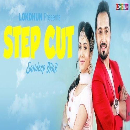 download Step Cut Sandeep Brar mp3 song ringtone, Step Cut Sandeep Brar full album download