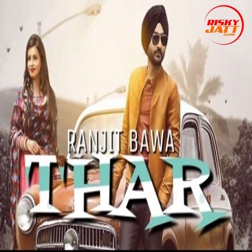 download Thar Ranjit Bawa mp3 song ringtone, Thar Ranjit Bawa full album download