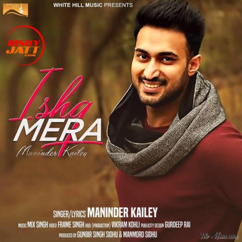download Ishq Mera Maninder Kailey mp3 song ringtone, Ishq Mera Maninder Kailey full album download