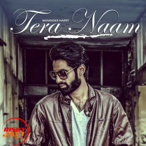 download Tera Naam Maninder Harry mp3 song ringtone, Tera Naam Maninder Harry full album download