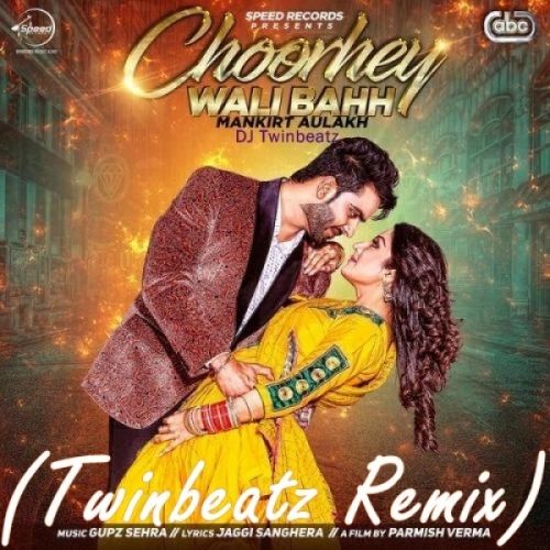 download Choorhey Wali Bahh (Twinbeatz Remix) DJ Twinbeatz, Mankirt Aulakh mp3 song ringtone, Choorhey Wali Bahh (Twinbeatz Remix) DJ Twinbeatz, Mankirt Aulakh full album download