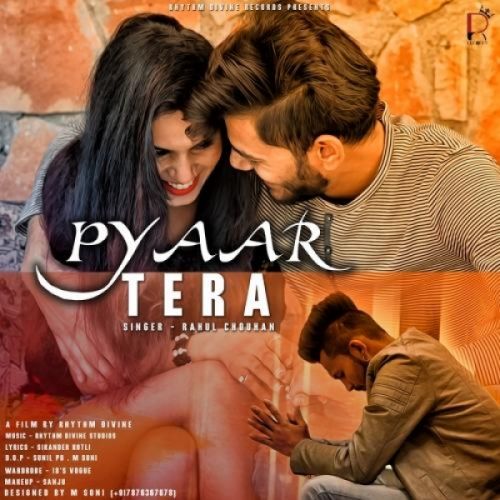 download Pyaar Tera Rahul Chouhan mp3 song ringtone, Pyaar Tera Rahul Chouhan full album download