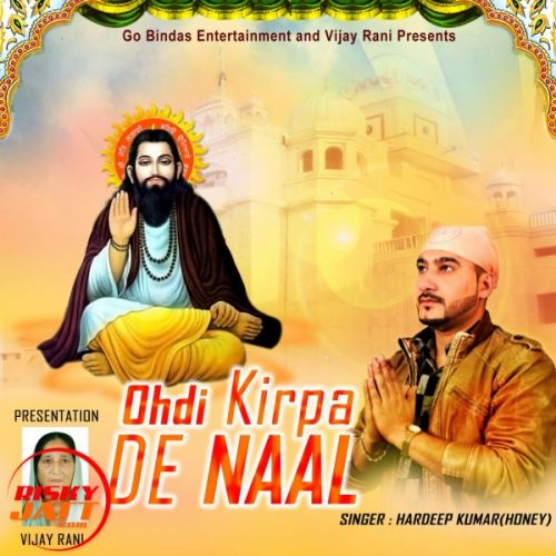 download Ohdi Kirpa De Naal Hardeep Kumar ( Honey ) mp3 song ringtone, Ohdi Kirpa De Naal Hardeep Kumar ( Honey ) full album download