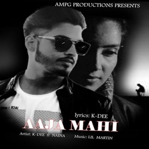 download Aaja Mahi K-Dee, Naina mp3 song ringtone, Aaja Mahi K-Dee, Naina full album download