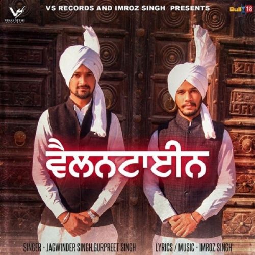 download Valentine Jagwinder Singh, Gurpreet Singh mp3 song ringtone, Valentine Jagwinder Singh, Gurpreet Singh full album download