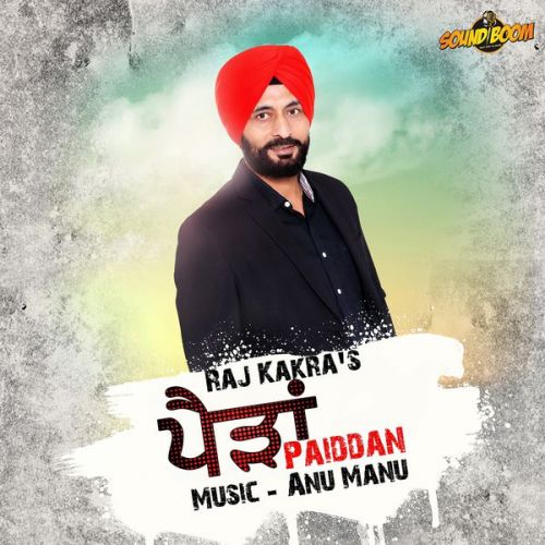 download Maan Di Baat Raj Kakra mp3 song ringtone, Paiddan Raj Kakra full album download